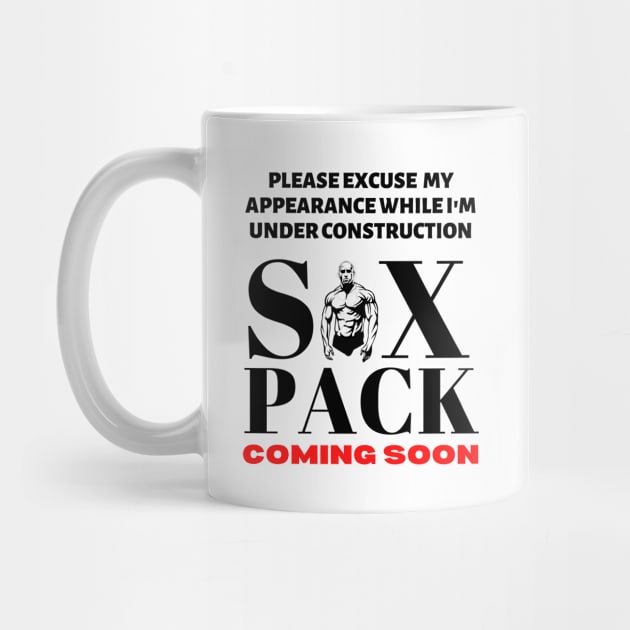 Six Pack Under Construction (T-shirt Mug Coffee Mug Apparel Hoodie Sticker Gift) by Sabas Shalom's Place